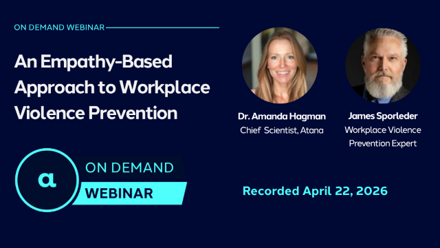 Text about Atana's Empathy-Based Approach to Workplace Violence Prevention webinar